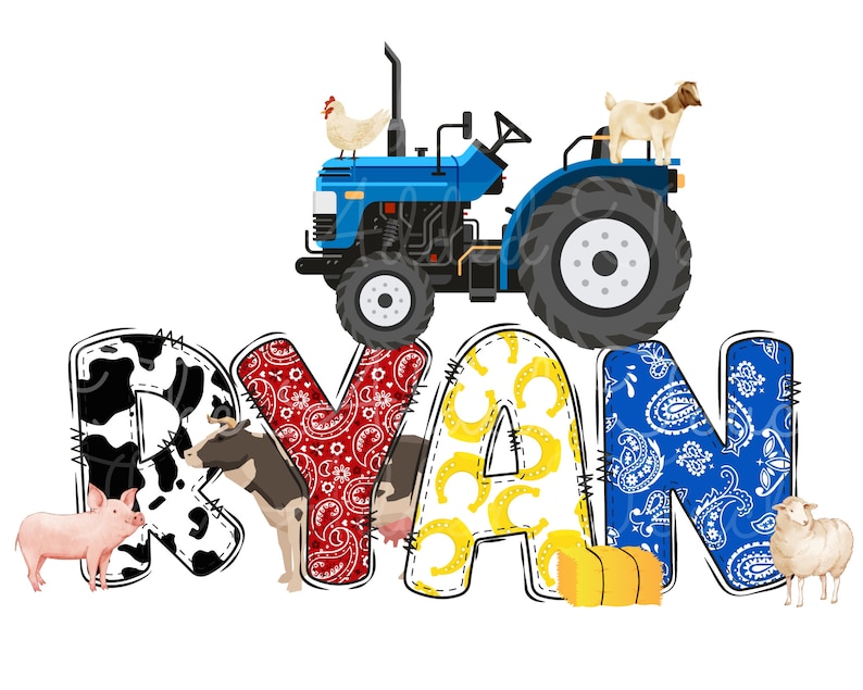 May include: A blue tractor with a goat on top, a chicken on the back, and a bale of hay. The word "RYAN" is spelled out in colorful fabric letters with farm animals and patterns.