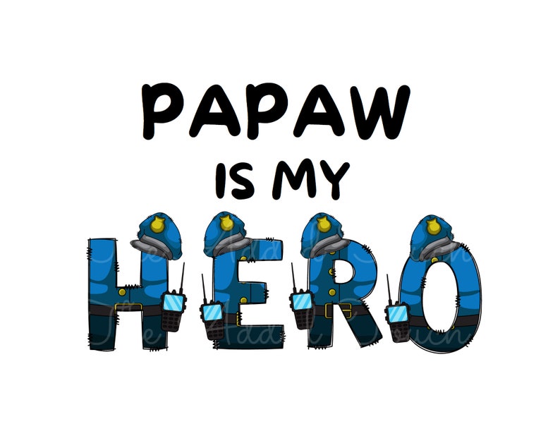 Police Dad PNG, Daddy is My Hero Image, LEO PNG, Sublimation Police Officer Father, Cop Dad Digital, Child of Police Officer Shirt Design image 6