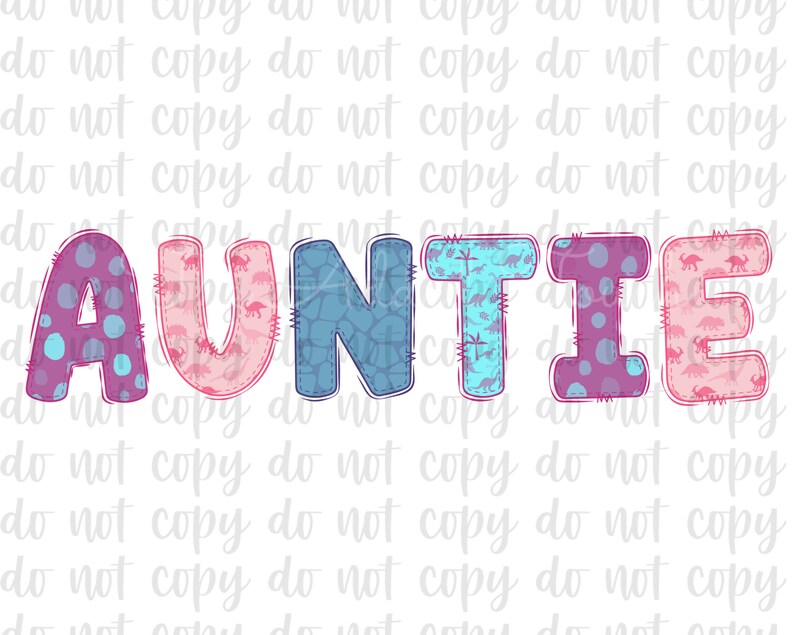 K&ouml;nnte beinhalten: Das Wort AUNTIE in bunten Patchwork-Buchstaben mit Dinosaurier- und Tupfenmustern.