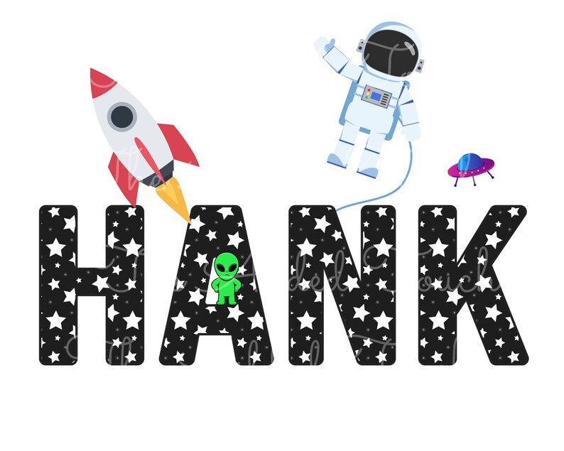 May include: A whimsical illustration featuring the name "HANK" in bold, black letters filled with white stars. A rocket ship, astronaut, alien, and UFO are also depicted, creating a space-themed design.