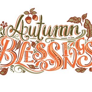 May include: Autumn Blessings text art with orange and green lettering and autumn foliage accents.