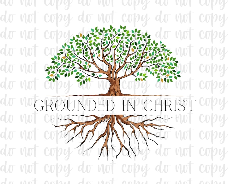 May include: A stylized illustration of a tree with green leaves and brown roots. The tree trunk has the text "GROUNDED IN CHRIST" written on a banner.
