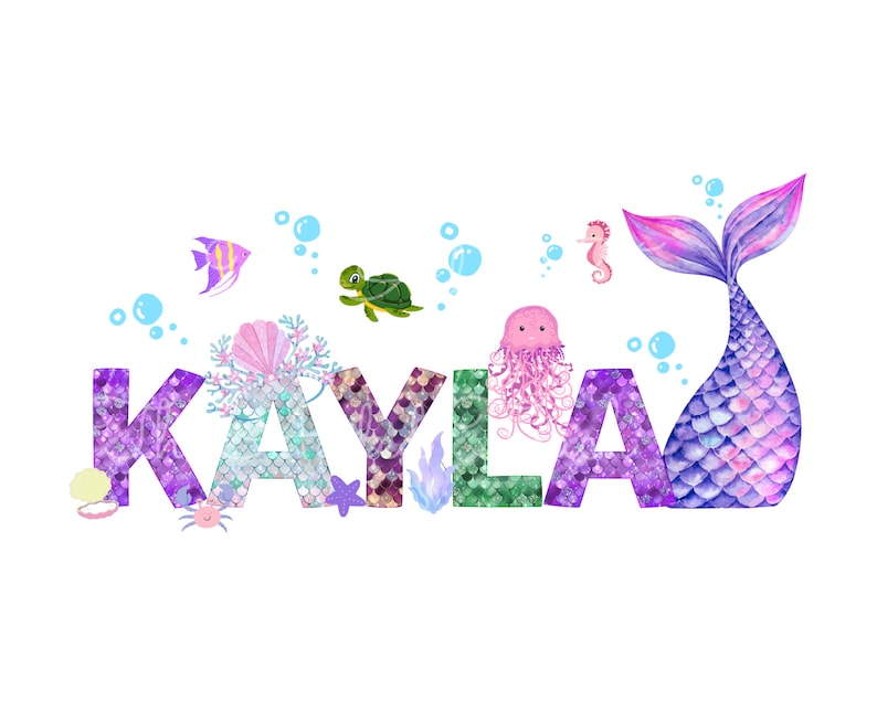 May include: The name "KAYLA" is spelled out in colorful letters with a mermaid tail, seahorse, turtle, jellyfish, and other ocean-themed imagery.