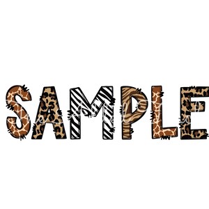 May include: The word "SAMPLE" is spelled out in large, stylized letters. Each letter is filled with a different animal print pattern, including zebra, leopard, giraffe, and cheetah.