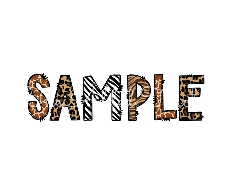 May include: The word "SAMPLE" is spelled out in large, stylized letters. Each letter is filled with a different animal print pattern, including zebra, leopard, giraffe, and cheetah.