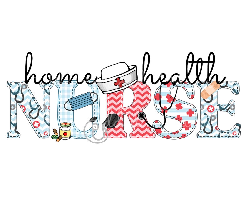 May include: Home health nurse word art with a red and blue chevron pattern, a stethoscope, a nurse's hat, a face mask, and a bandage.