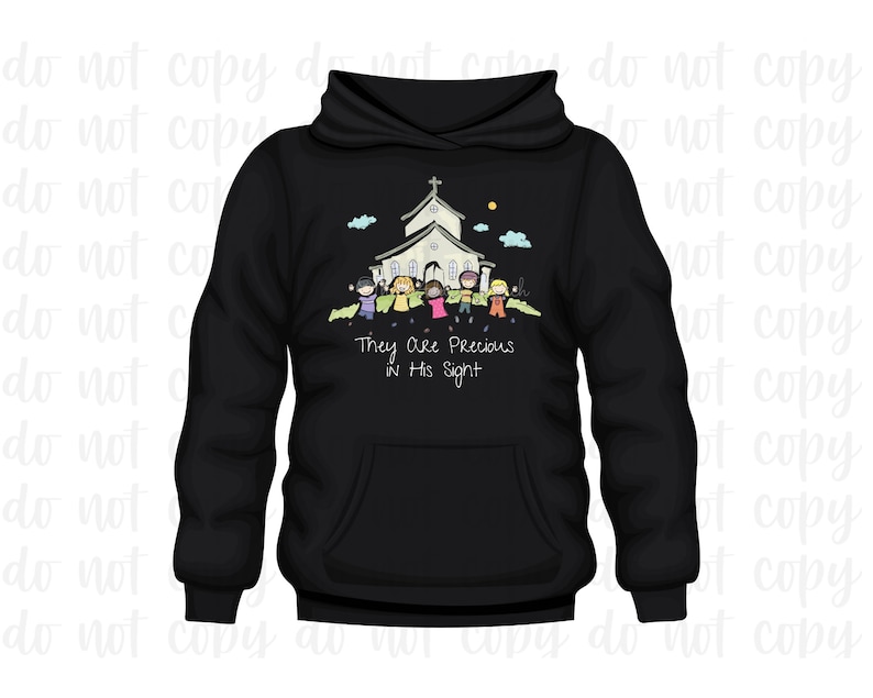 May include: Black hoodie with a white church and children holding hands in front of it. The text "They are Precious in His Sight" is printed below the image.