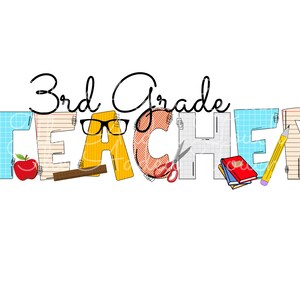 May include: A colorful graphic design of the word "TEACHER" with the text "3rd Grade" above it. The letters are decorated with a variety of patterns, including grid paper, lined paper, and stripes. There are also small illustrations of a pencil, scissors, books, and an apple.