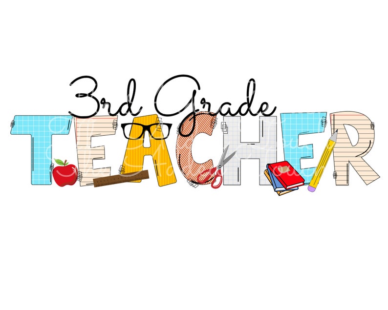 May include: A colorful graphic design of the word "TEACHER" with the text "3rd Grade" above it. The letters are decorated with a variety of patterns, including grid paper, lined paper, and stripes. There are also small illustrations of a pencil, scissors, books, and an apple.
