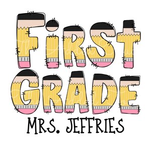 May include: First Grade with Mrs. Jeffries written in yellow pencil-shaped letters with pink and black accents.
