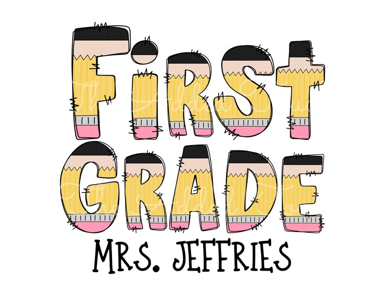 May include: First Grade with Mrs. Jeffries written in yellow pencil-shaped letters with pink and black accents.