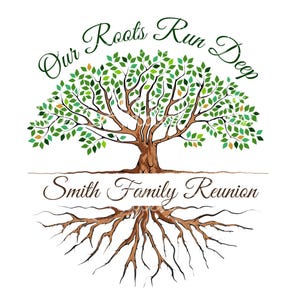 May include: A green tree with brown roots and the text "Our Roots Run Deep Smith Family Reunion".