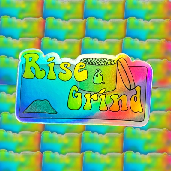 Rise & Grind Holographic Sticker