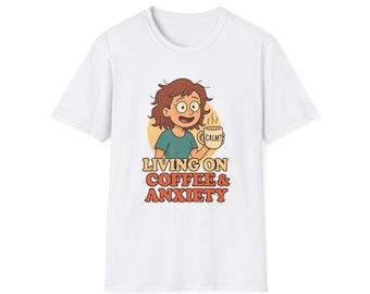 Living on Coffee & Anxiety Shirt - Funny Women's Cartoon Coffee T-Shirt for Stressed Adults