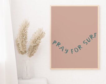 pray for surf print, digital print, neutral print, custom art, nursery decor, home decor, surf decor, surf fall art, beach art, beach print