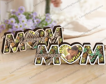 Mom love you standing sign laser cut svg file Glowforge Mothers day laser cut file Mothers day svg laser Multilayer mom photo frame dxf