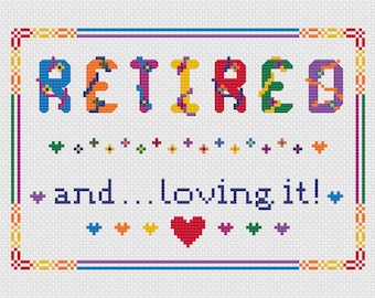 Retirement Cross Stitch Pattern: "Retired And Loving It" (PDF Pattern)