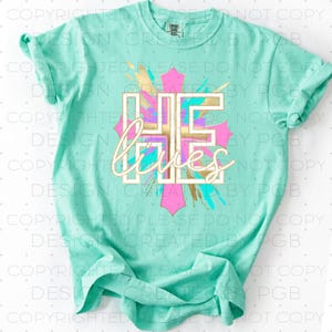 He Lives PNG Instant Download Sublimation Digital Design DTF T-shirt Easter Christian Religious Cross Flowers Women’s Tee