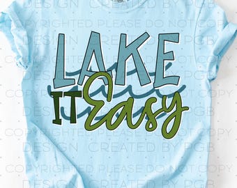 Lake It Easy T-Shirt Design, Lake Life PNG (Digital Download)