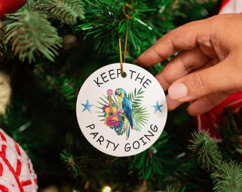 Keep the Party Going Ceramic Ornament, Margaritaville Christmas Gift, Parrothead Fan Decoration, Jimmy Buffett, Holiday Party