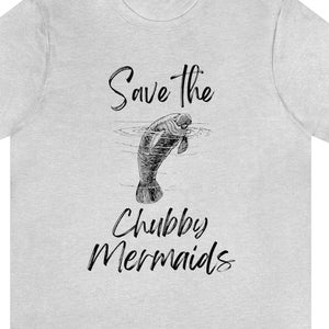 Save the Chubby Mermaids TSHIRT, Manatee, BELLA CANVAS Unisex Jersey Short Sleeve Tee