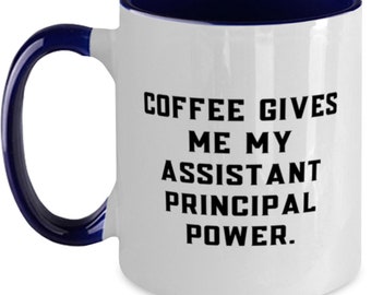 Two Tone 11oz Mug Coffee Gives Me My Assistant Principal Power Assistant Principal Present From Boss Fun Cup For Men Women