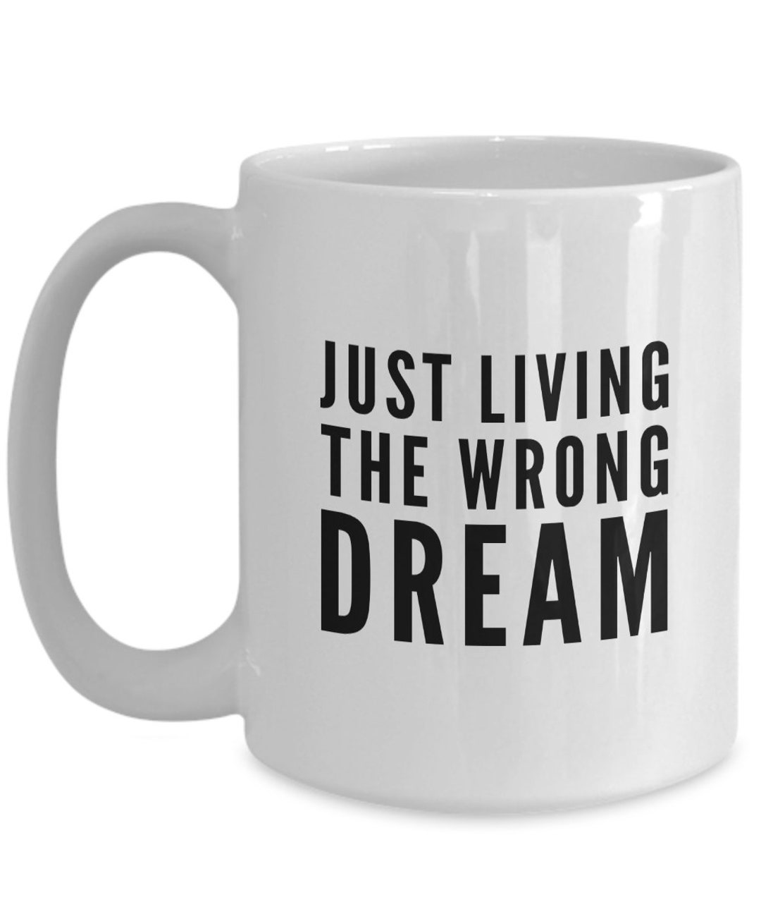 Funny Office Mug Sarcastic Coffee Cup living the Wrong Dream Funny Zoom Coffee Cup 95 Life