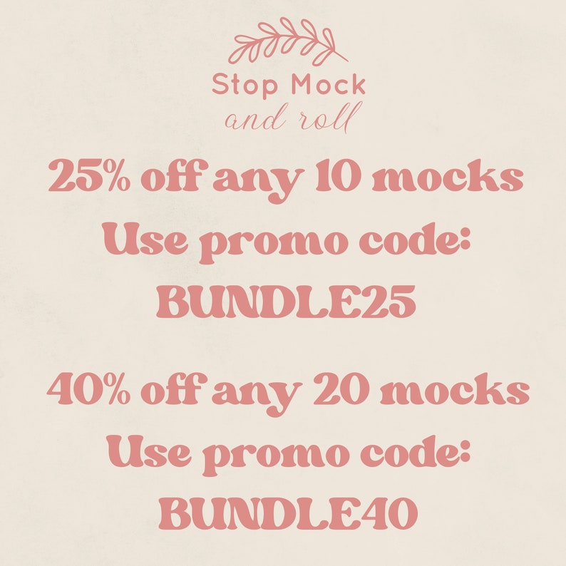 Peut inclure: Texte rose sur un fond beige avec un motif floral en haut. Le texte indique "Stop Mock and roll". Le texte ci-dessous indique "25% de r&eacute;duction sur 10 maquettes Utilisez le code promo : BUNDLE25 40% de r&eacute;duction sur 20 maquettes Utilisez le code promo : BUNDLE40"