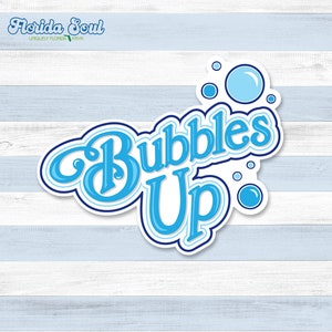Bubbles Up - 3"