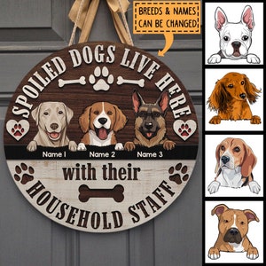 Personalized Dog Door Hanger, Spoiled Dogs and Their Household Staff Live Here, Spoiled Dog Wood Sign, Dog Lovers Gift, Dog Door Decor