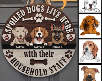 Personalized Dog Door Hanger, Spoiled Dogs and Their Household Staff Live Here, Spoiled Dog Wood Sign, Dog Lovers Gift, Dog Door Decor