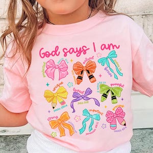 Christian Shirt For Kids, Coquette GOD Says I Am Shirt, Christian Kids Gift, Bible Verse Shirt, 1st Day Of School, Back To School Shirt