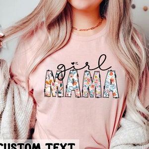 Girl Mama Shirt, Boho Floral Mama T-Shirt, Mom Shirt for Mom for Mother&#39;s Day, Cute Mom Shirt, Mother&#39;s Day Gift, Mama Floral Shirt