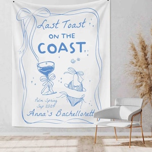 Bachelorette Party Decor,Custom Bachelorette Tapestry,Last Toast On The Coast Bachelorette Beach Party Banner, Coastal Bachelorette Backdrop