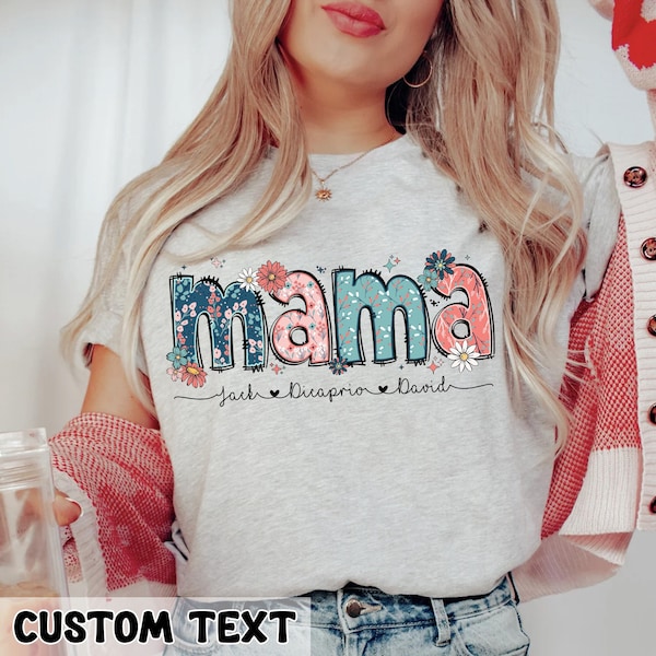 Floral Mama T-Shirt, Personalized Mom Shirt With Kids Names, Gift For Mom, Mothers Day Gift, Mothers Day Shirt, Mama Shirt, Mama Gift