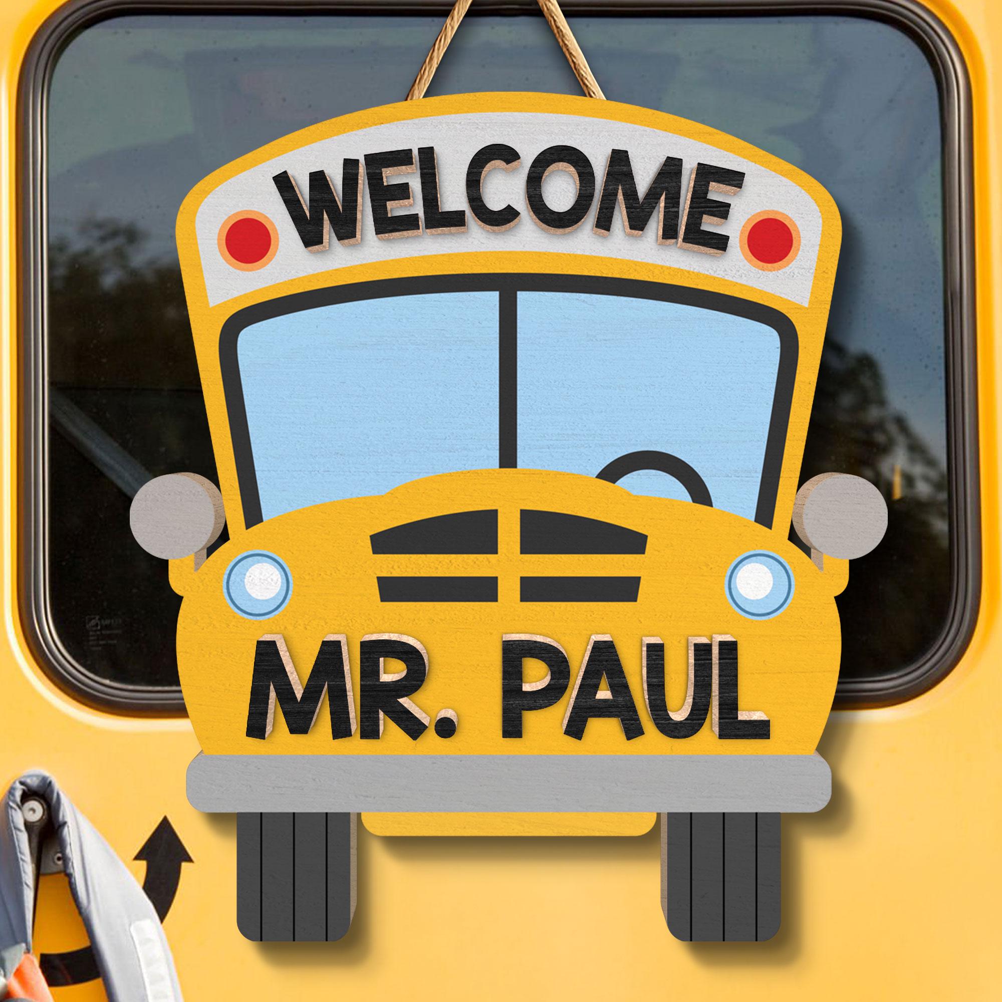 Personalized Back To School Bus Driver Gift, Custom School Bus Door Sign, Custom Teacher Name Door Hanger, Welcome School Teacher Door Sign