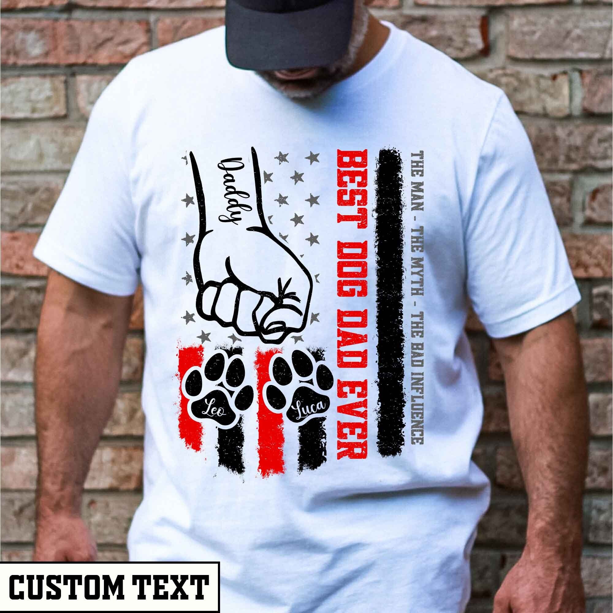 Custom Dog Dad Shirt with Name, Best Dog Dad Ever Shirt, Personalized