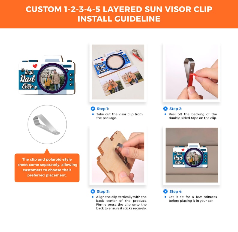 May include: Instructions for installing a layered wooden sun visor clip with a camera design. The clip features the text "Best Dad Ever" and includes a space for a photo. The instructions show how to attach the clip to the visor using double-sided tape.