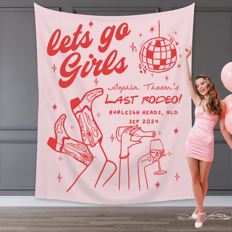 May include: Pink bachelorette party banner with the text "lets go girls" in red cursive font. A disco ball, cowboy boots, and a hand holding a wine glass are illustrated in red. The text "Sophia Thoson's Last Rodeo! Burleigh Heads, QLD SEP 2024" is also in red.