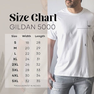 May include: Size chart for Gildan 5000 t-shirts, showing width and length measurements in inches for sizes S through 5XL.