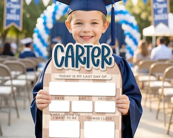 May include: A young child in a graduation cap and gown holds a wooden sign that says "CARTER" at the top. The sign has spaces to write in "DATE", "AGE", "HEIGHT", "WHEN I GROW UP I WANT TO BE", and "THINGS I LOVE". The text "TODAY IS MY LAST DAY OF" is also on the sign.