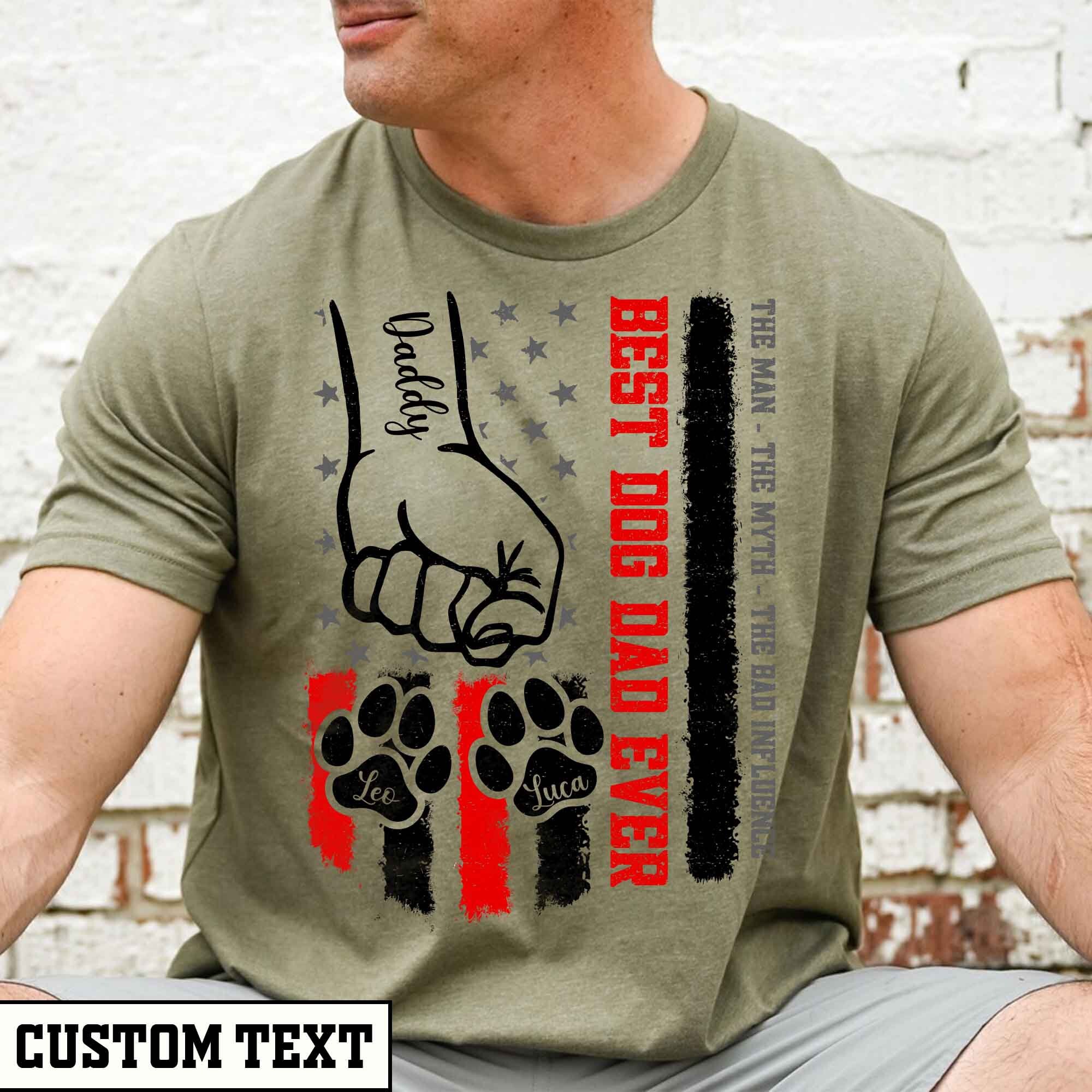 Custom Dog Dad Shirt with Name, Best Dog Dad Ever Shirt, Personalized