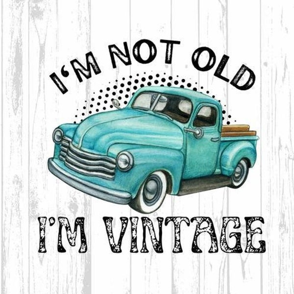 Im not old Im vintage, Im not old Im classic, sublimation designs, car png, classic car png, muscle car, car clipart, hot rod png