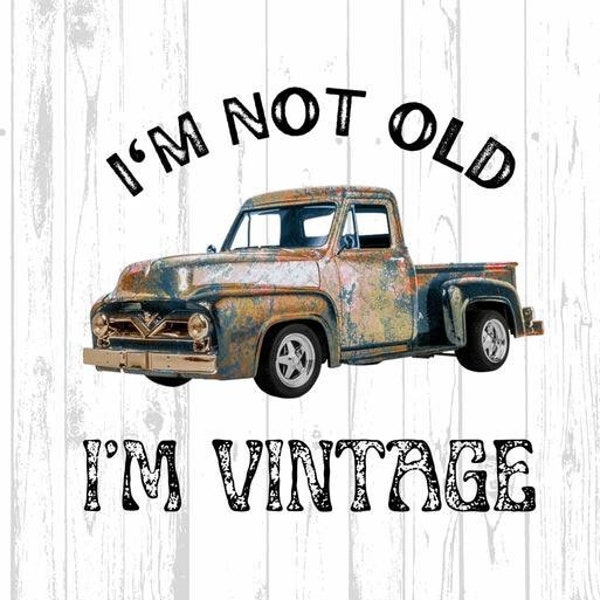 Im not old Im vintage, Im not old Im classic, sublimation designs, car png, classic car png, muscle car, car clipart, hot rod png