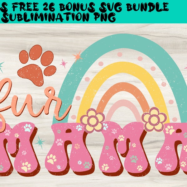 Sublimation designs, retro, dog mom,  rainbow, paw print, dog mom png,  flowers png, fur mama, dog lover,  dog png, dog mama png,