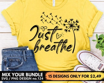 Einfach atmen Pusteblume Blume SVG Png Dateien für Cricut