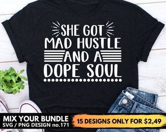 She Got Mad Hustle And A Dope Soul Svg Files For Cricut, Png Print Design