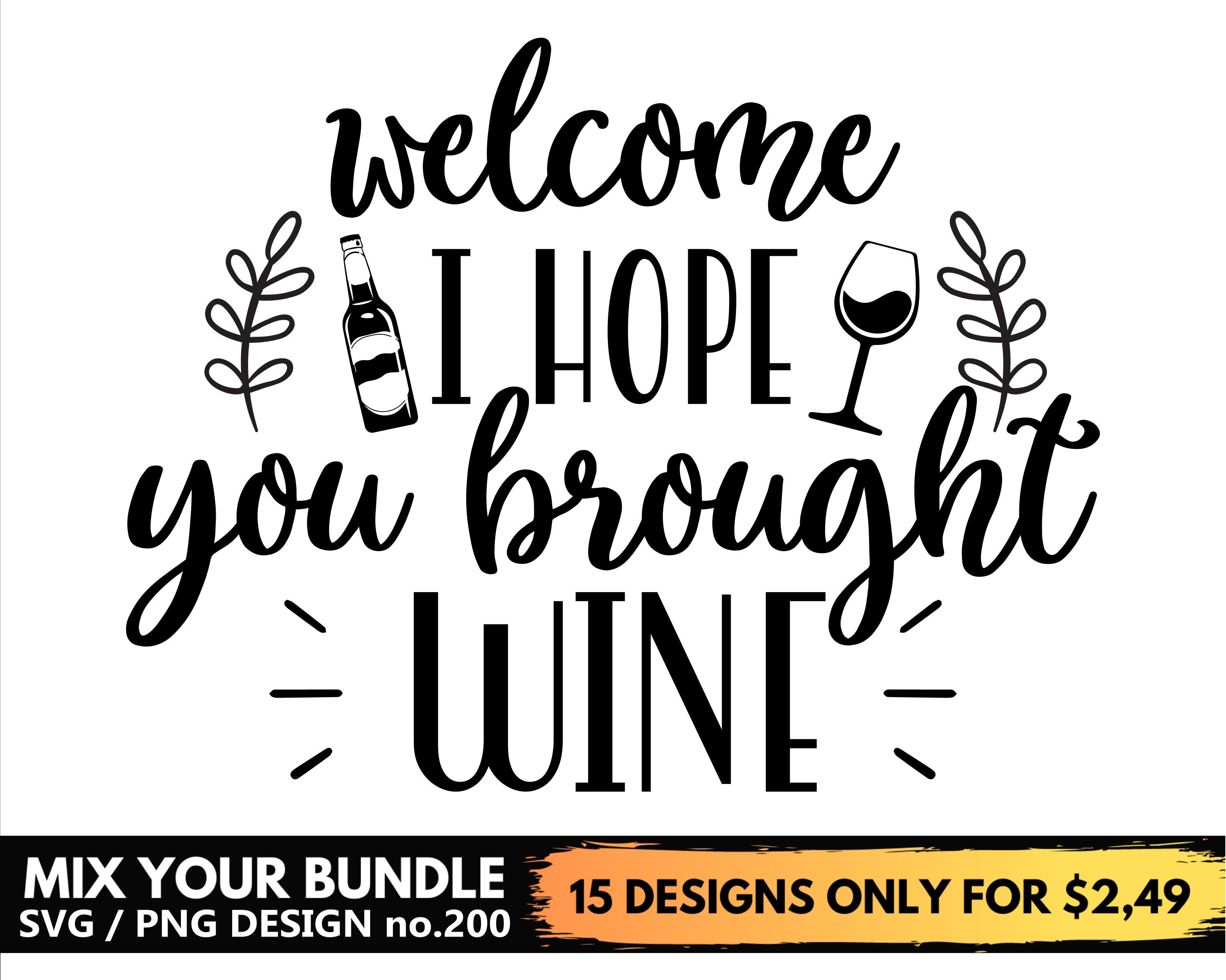 Welcome I Hope You Brought Wine Svg Files for Cricut, Funny Welcome ...