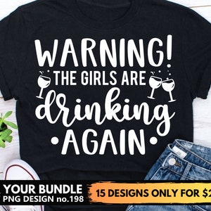 Warning! The Girls are Drinking Again Svg Files For Cricut, Wine Glass, Funny Drinking Svg Png