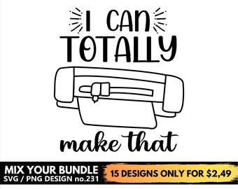 I Can Totally Make That Svg Files For Cricut, Funny Crafting Svg Png